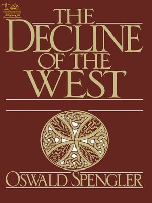 cover image of Decline of the West, The--Oswald Spengler